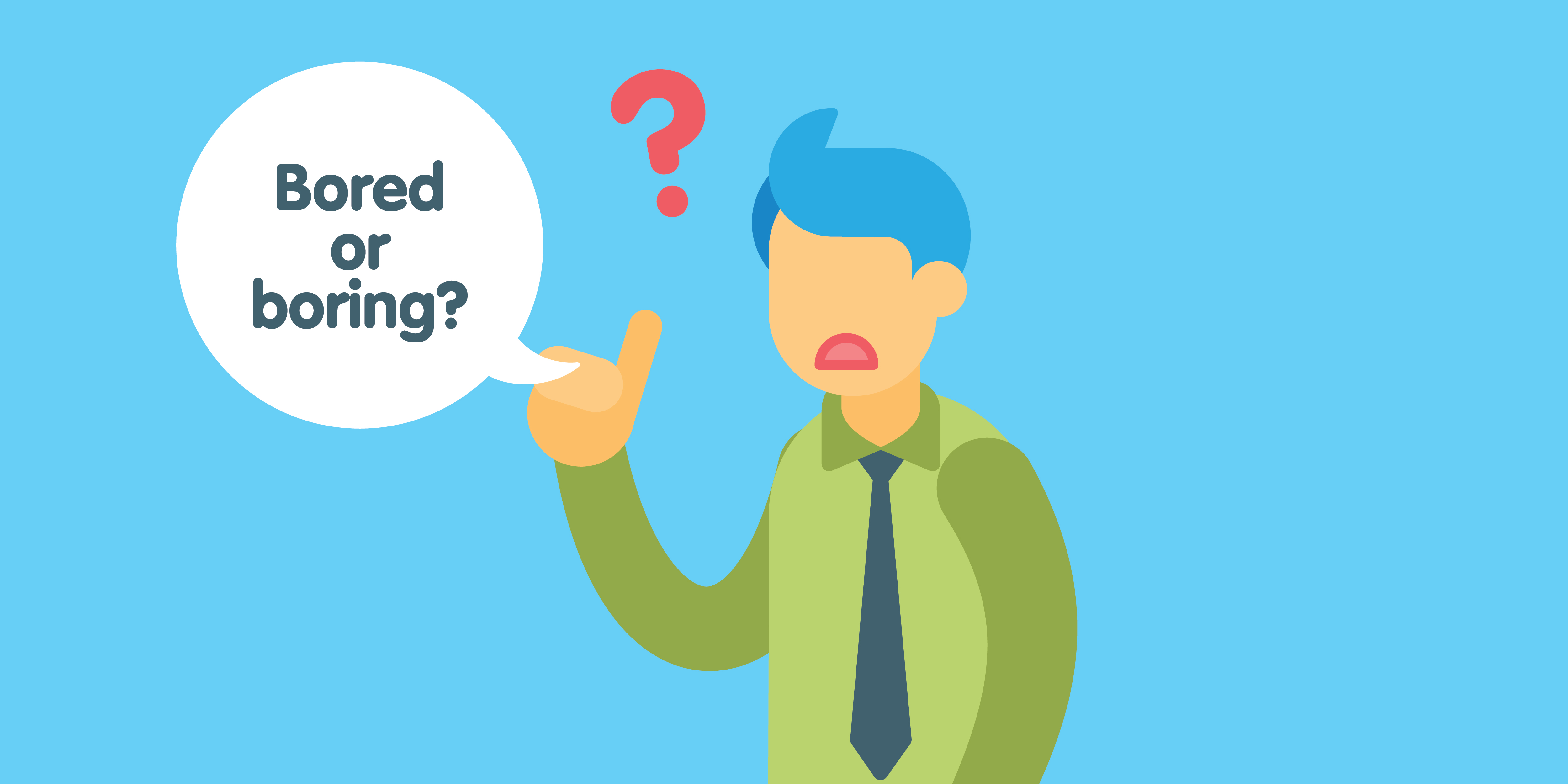 Learntalk blogposts 01 22 2018 bored or boring